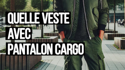 Quelle veste avec pantalon cargo