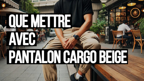 Que mettre avec un pantalon cargo beige